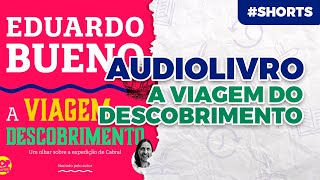 AUDIOLIVRO A VIAGEM DO DESCOBRIMENTO  EDUARDO BUENO shorts [upl. by Belvia]