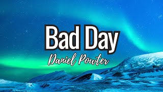 Daniel Powter  Bad Day Lyrics [upl. by Niatirb]