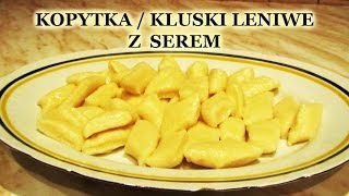 KOPYTKA  KLUSKI LENIWE Z SEREM  SEKRETY łatwej kuchni  przepis [upl. by Ahseinaj963]