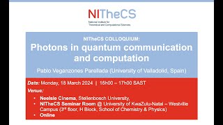 20240318 NITheCS Colloquium Photons in quantum communication and computation by Pablo [upl. by Inavihs]