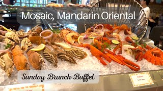 MOSAIC  MANDARIN ORIENTAL KL  Sunday Brunch Buffet Review 2023 [upl. by Natanhoj]