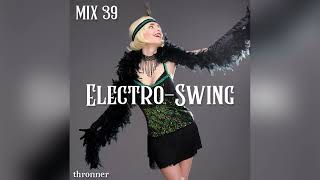 MIX39 Thronner  ElectroSwing [upl. by Suoirred]