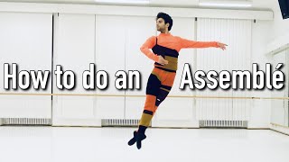 How to do an Assemblé  Ballet Basics [upl. by Eceer]