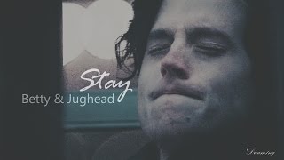 Riverdale ► Betty amp Jughead ► Stay [upl. by Ziguard]