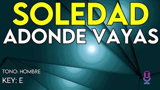 Soledad  Adonde Vayas  Karaoke Instrumental  Hombre [upl. by Donni]