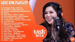 Buti Kapa Ok Na PAUBAYA  BEST OF WISH 1075 SONGS PLAYLIST 2021 🎵 NEW OPM LOVE SONGS 2021 [upl. by Evita]