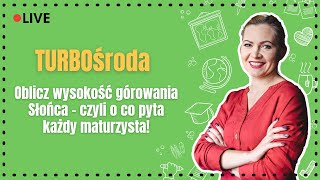 Oblicz wysokość górowania Słońca – sprawdź o co pyta każdy maturzysta TURBOśroda [upl. by Ennirroc958]