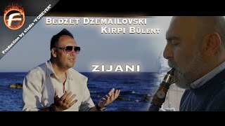 Bedzet Dzemailovski amp Kirpi Bülent  ZIJANI [upl. by Nayrb]