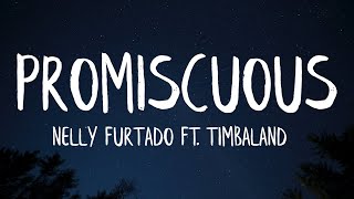 Nelly Furtado  Promiscuous Lyrics ft Timbaland [upl. by Ermine]