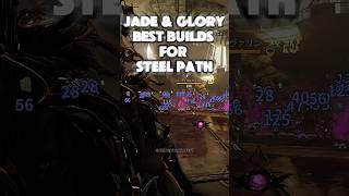 WARFRAME Jade amp Glory Best Builds for Steel Path warframe steelpath builds jadeshadows short [upl. by Celka525]