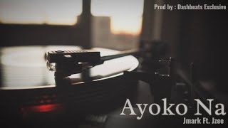 Ayoko Na  Jmark Ft Jzee Melo Version Prod by  Dashbeats Exclusive [upl. by Severn]