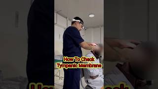 How To Check Tympanic Membrane  Ear Examination Otoscopy  How To Examine The Ear  ENT otoscopy [upl. by Ranna]