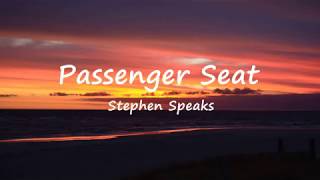 Passenger Seat  Stephen Speaks Lyrics [upl. by Arbmik]