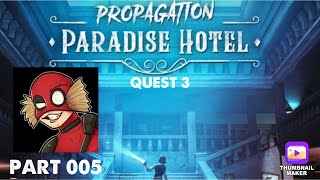 Propagation Paradise Hotel VR Part 005 QUEST 3 [upl. by Inaffit]