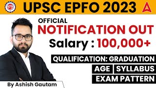 UPSC EPFO 2023 NOTIFICATION  EPFO APFC amp EOAO Syllabus Pattern Salary Details by Ashish Gautam [upl. by Llennehc]