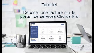 Tutoriel Portail de services Chorus Pro 2022  Déposer une facture [upl. by Anaxor]