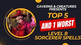 Top 5 and 1 worst Level 8 Sorcerer Spells in DampD 5e [upl. by Jaymee777]