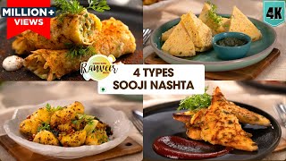 4 तरह से बनाएं झटपट रवा नाश्ता  4 Tiffin recipes in 10 Mins  RavaSooji recipes  Chef RanveerBrar [upl. by Mirielle]