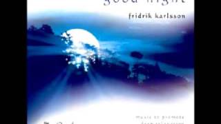 Good Night  The Feel Good Music Collection Pt 1  Fridrik Karlsson [upl. by Lissie]