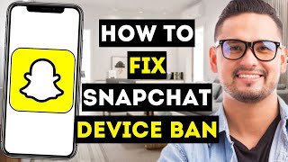 How To Fix Snapchat Device Ban 2024 iPhone and Android  Full Guide [upl. by Ehcropal]