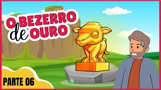 História de Moisés Infantil Parte 6  O Bezerro de Ouro 29 semeadoreskids​ [upl. by Aenel]