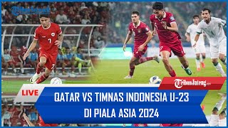 🔴 LIVE LAGA MALAM INI Qatar Vs Timnas Indonesia U23 di Piala Asia 2024 [upl. by Bowe363]