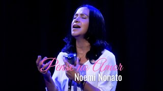 Noemi Nonato  Pense no Amor Vídeo Oficial [upl. by Tran78]