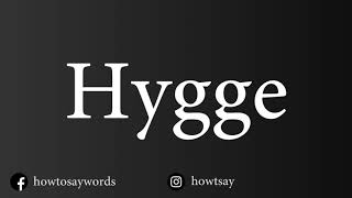 How To Pronounce Hygge [upl. by Ynneh]