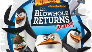 The Penguins of Madagascar Dr Blowhole Returns Again Music pom prowlers 01 [upl. by Derzon]