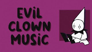 EVIL CLOWN MUSIC  a mischievous honk honk playlist o [upl. by Alitta]