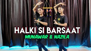 Halki Si Barsaat  Munawar Faruqui amp Nazila  Saaj Bhatt  Dance Cover [upl. by Fredericka574]