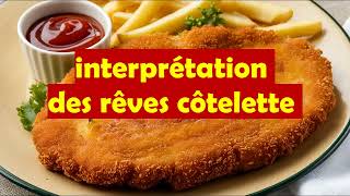 quel est le sens de rêver de côtelettrêver de manger une côtelette [upl. by Anifares]