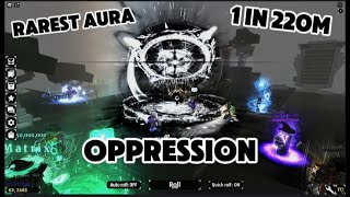 Showcasing the new OPPRESSION 1 in 220m in Sols RNG  Trolling THE RAREST AURA [upl. by Htiduj]