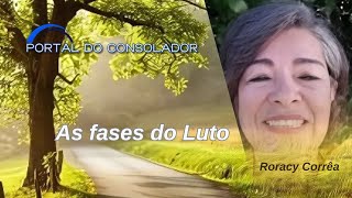 01  FASES DO LUTO  RORACY CORRÊA mensagensdobem espiritualismo [upl. by Swithin]