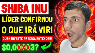 🚨 SHIBA INU URGENTE LÍDER CONFIRMOU O QUE IRÁ VIR AGORA ALTA DE 1000 NO SHIBARIUM ENTENDA TUDO [upl. by Wilbur]