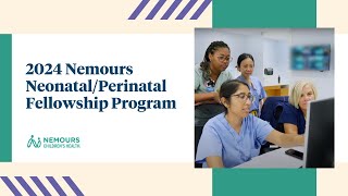 2024 Nemours NeonatalPerinatal Fellowship Program [upl. by Hagar560]