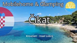 Mobilheime und Glamping Zelte auf Čikat Kroatien Insel Lošinj [upl. by Kienan]