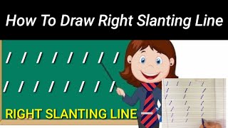 right slanting line  Learn to draw right slanting line  How to teach Right slanting line [upl. by Ringsmuth]