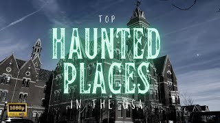 Haunted USA Top 15 Terrifying Locations Unveiled [upl. by Crockett]