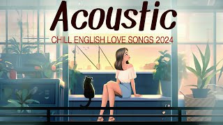 Top Chill Acoustic Songs 2024 Cover 🌻 Soft English Acoustic Love Songs Music 2024 Top Hits [upl. by Zinnes]