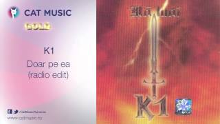 K1  Doar pe ea radio edit [upl. by Berthold]