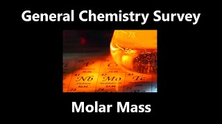 Molar Mass  General Chemistry Survey [upl. by Netsryk]