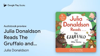 Julia Donaldson Reads The Gruffalo and Other… by Julia Donaldson · Audiobook preview [upl. by Fredella]