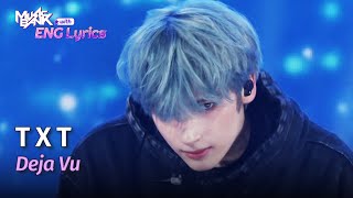 TXT 투바투  Deja Vu Lyrics  KBS WORLD TV 240412 [upl. by Annayt433]