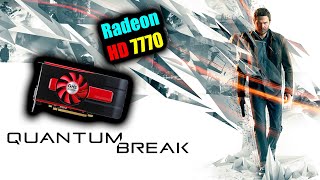 quotQuantum Breakquot On Radeon HD 7770 1GB DDR5 [upl. by Kwarteng]