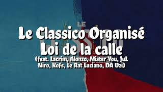 Le Classico Organisé  Loi de la calle ParolesLyrics [upl. by Ilehs]