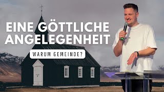 Warum Gemeinde 1  Eine göttliche Angelegenheit [upl. by Namyw719]