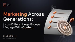 Marketing Across Generations How Different Age Groups Engage With Content [upl. by Greenman]