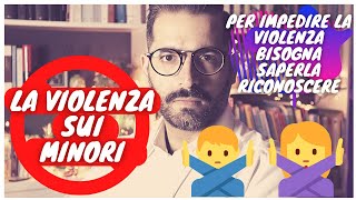 La violenza sui minori  Per impedirla bisogna saperla riconoscere [upl. by Devehcoy]