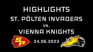 St Pölten Invaders  Vienna Knights  Highlights  24062023 [upl. by Livia]